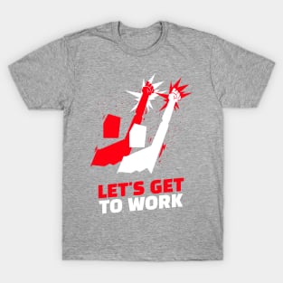Let's get to work T-Shirt